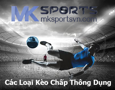 Các Loại Kèo Chấp Thông Dụng