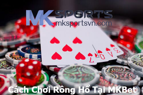 Cách Chơi Rồng Hổ Tại MKBet