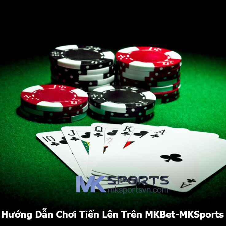 Hướng Dẫn Chơi Tiến Lên Trên MKBet-MKSports