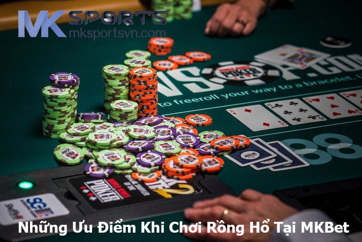 Những Ưu Điểm Khi Chơi Rồng Hổ Tại MKBet