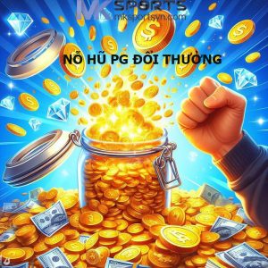 Nổ Hũ Đổi Thưởng