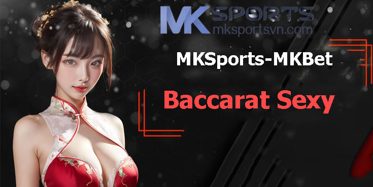 Baccarat Sexy MKSports-MKBet