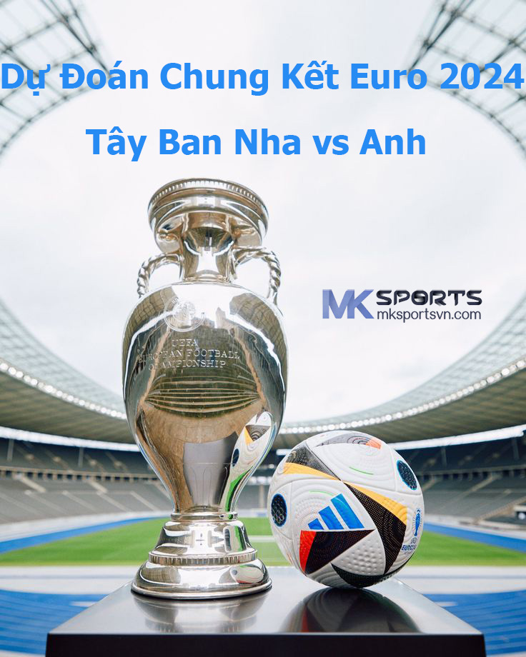 Dự Đoán Chung Kết Euro 2024 MK SPORT -MKBET