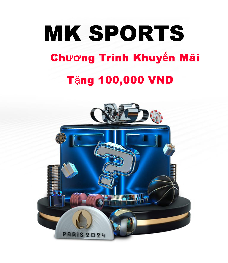 MK SPORTS Có tặng 100K không