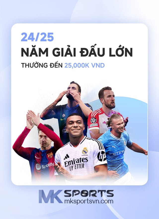 5 Giải Đấu Lớn Thưởng Lớn MK Sports